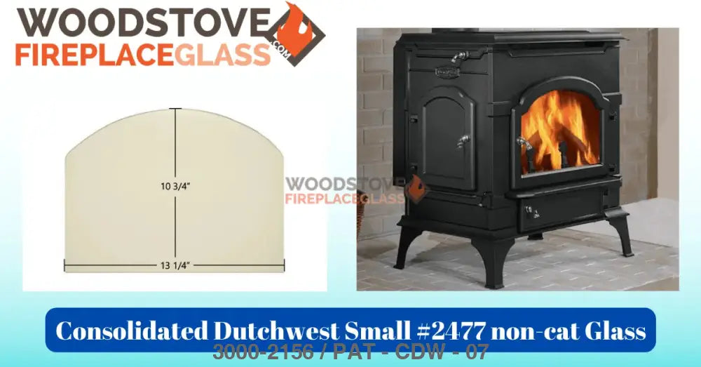 Consolidated Dutchwest Small #2477 non-cat Glass - Woodstove Fireplace Glass