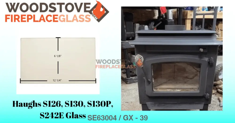 Haughs S126, S130, S130P, S242E Glass - Woodstove Fireplace Glass