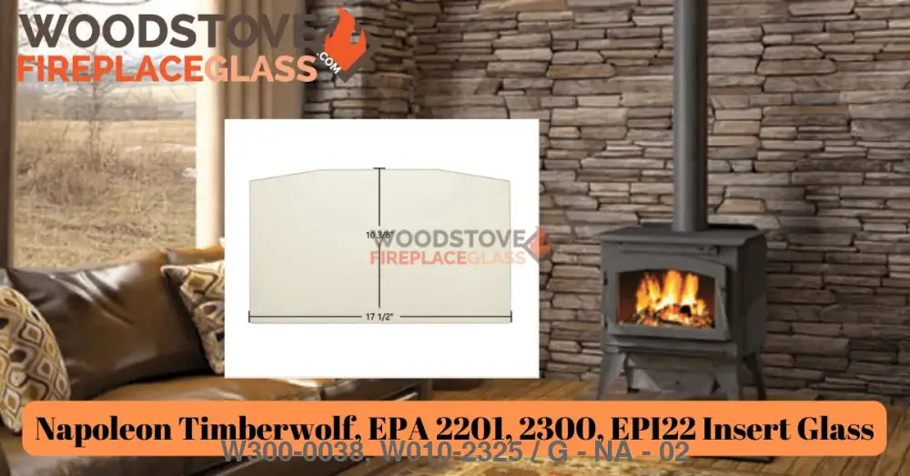 Napoleon Timberwolf, EPA 2201, 2300, EPI22 Insert Glass - Woodstove Fireplace Glass